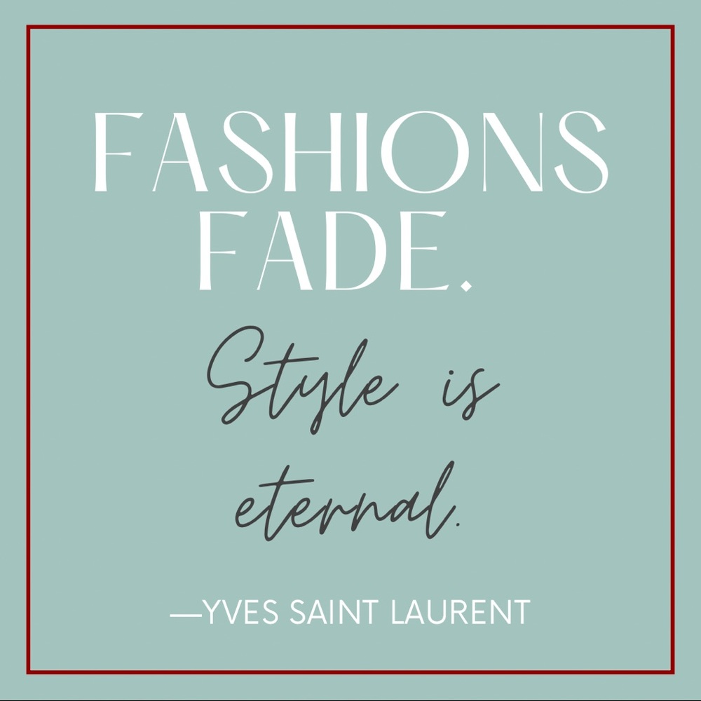 Fashions Fade.
